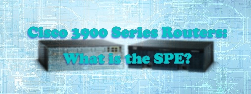 Cisco 3900 Series Routers: What is the SPE?